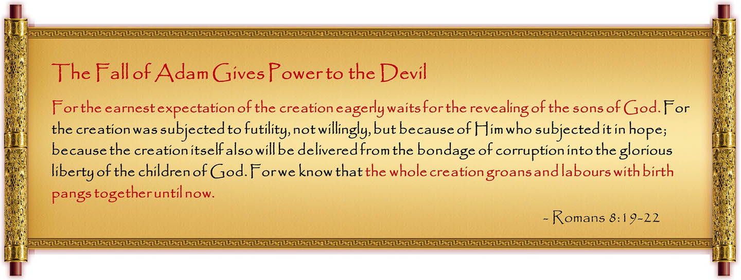 The fall of Adam gives power to the devil - Romans 8:19-22