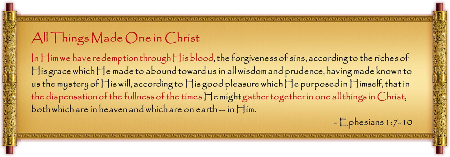 All things made One in Christ Jesus - Ephesians 1:7-10